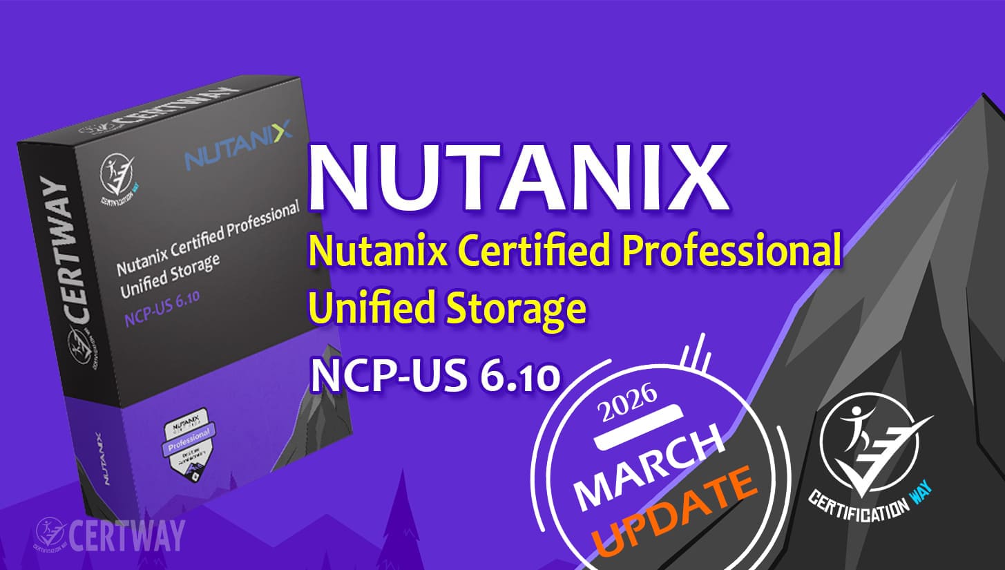 Certway Dump ExamNutanix-Certified-Professional-Unified-Storage-6.10