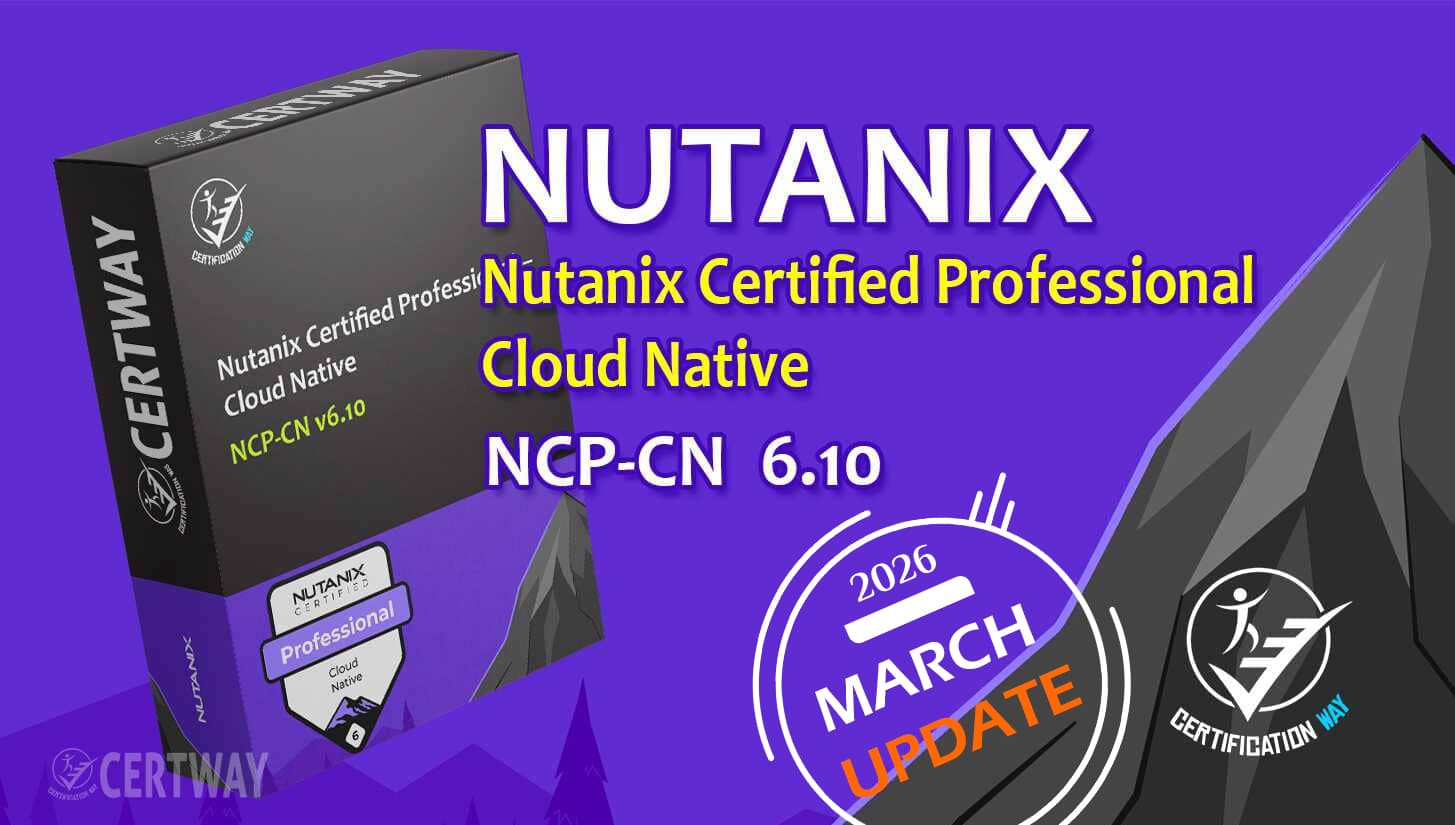 Certway Dump Exam Nutanix-Certified-Professional-–-Cloud-Native-NCP-CN-v6.10