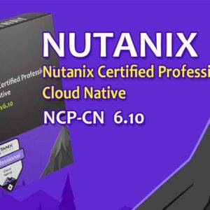Nutanix Certified Professional – Cloud Native (NCP-CN) v6.10