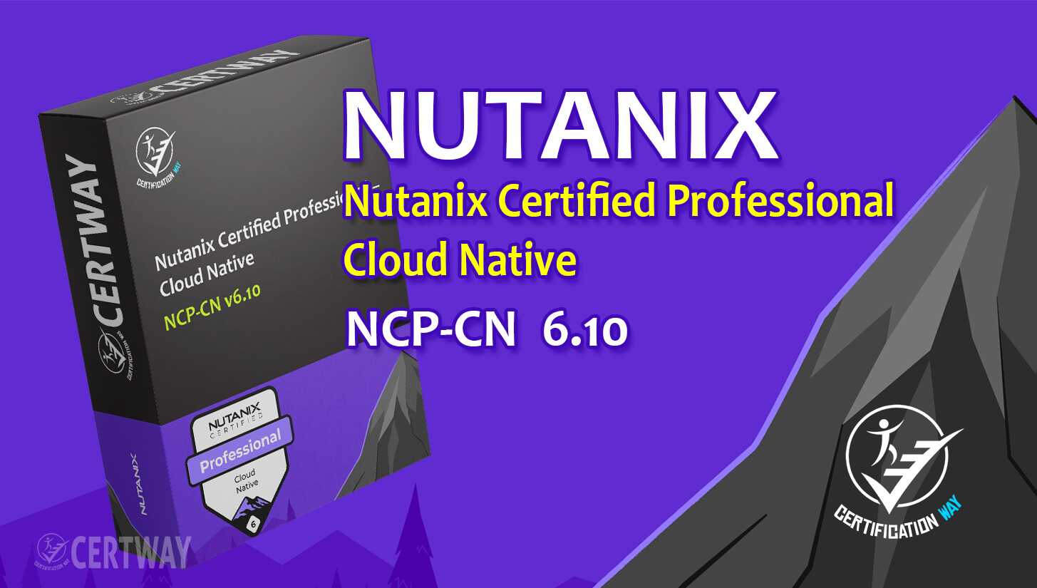 Nutanix Certified Professional – Cloud Native (NCP-CN) v6.10