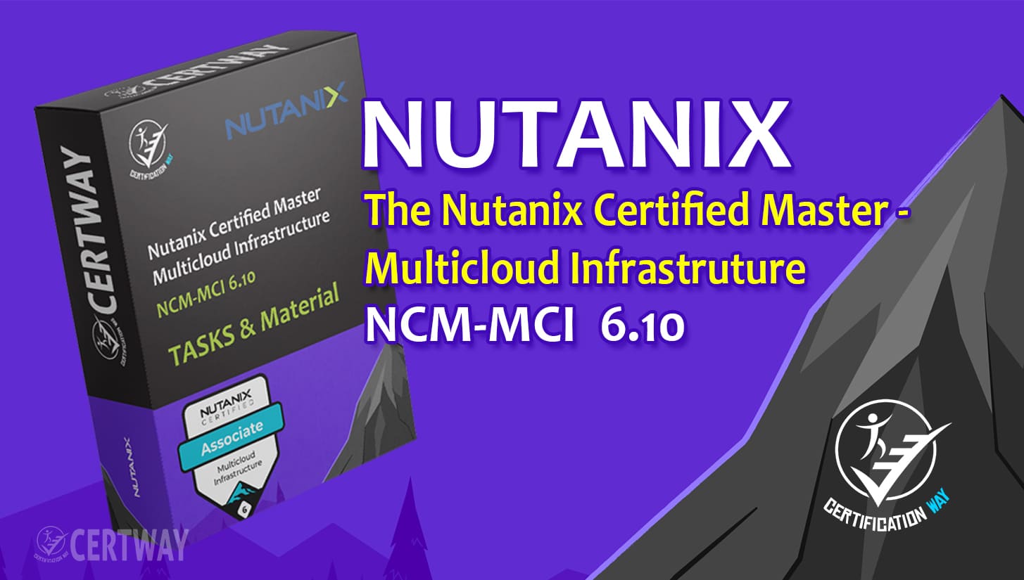 Nutanix Certified Master – Multicloud Infrastructure – NCM-MCI 6.10 TASKS
